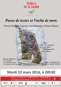 PASEO de TEXTES et VUELTA de MOTS. Le mardi 22 mars 2016 à Arles. Bouches-du-Rhone. 